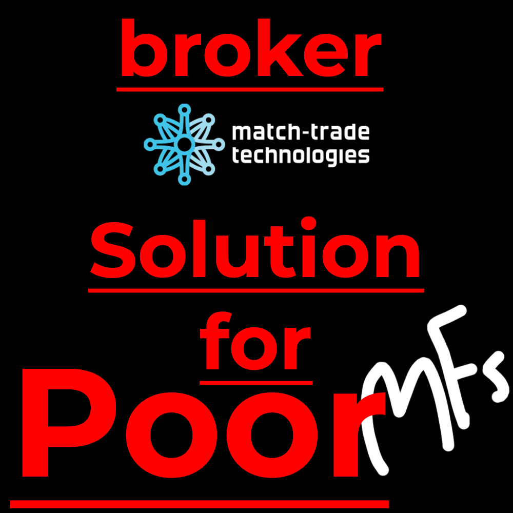 Match trade: Broker solution for poor mfs.